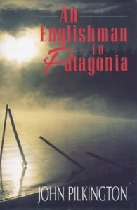 An Englishman in Patagonia: book review
